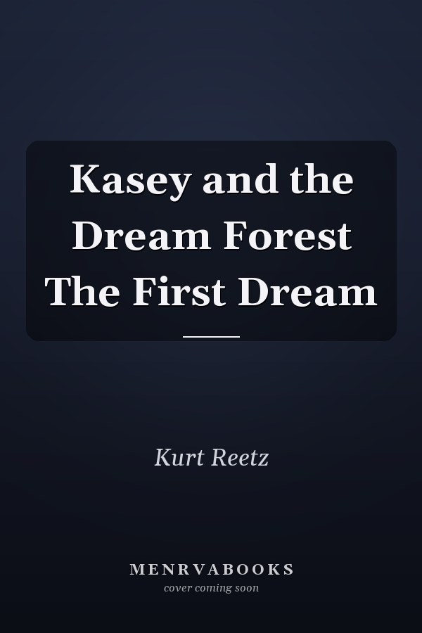 Kasey and the Dream Forest The First Dream
