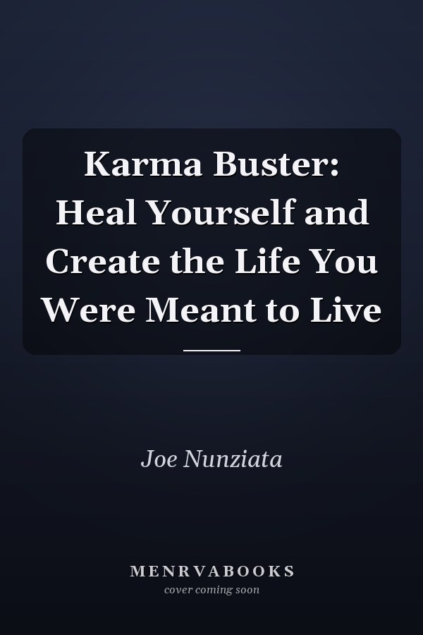 Karma Buster: Heal Yourself and Create the Life You Were Meant to Live