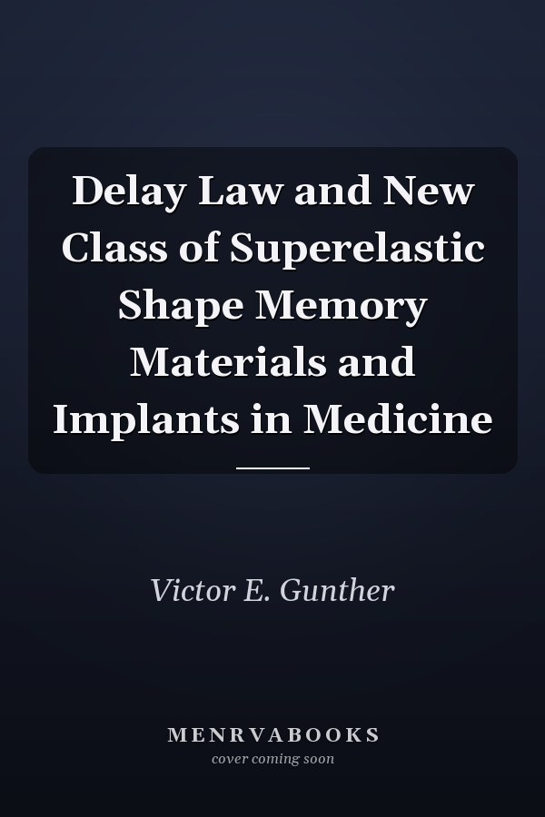 Delay Law and New Class of Superelastic Shape Memory Materials and Implants in Medicine