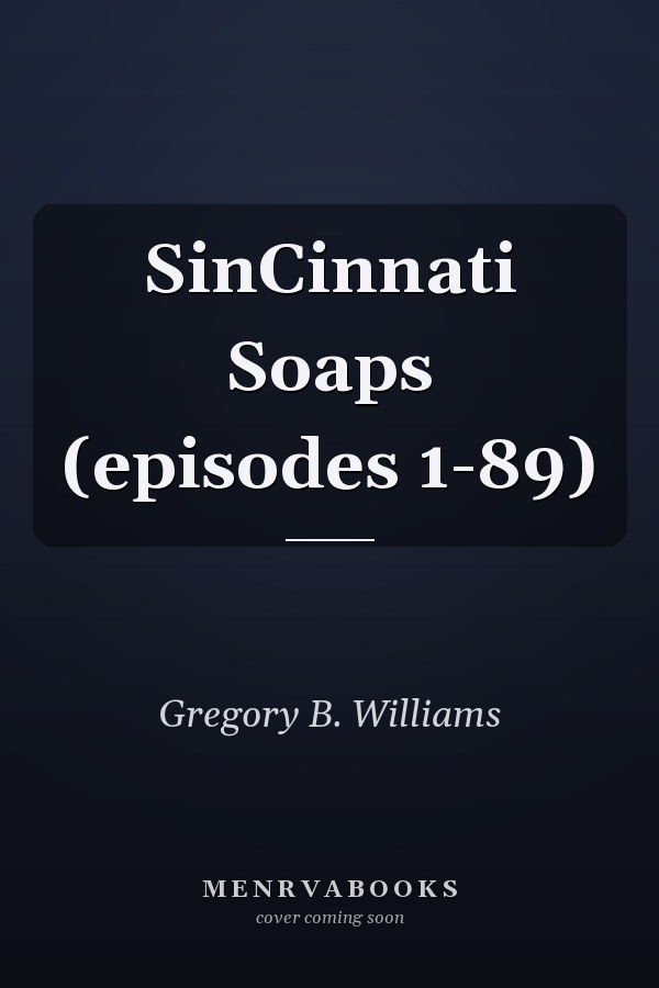 SinCinnati Soaps (episodes 1-89)