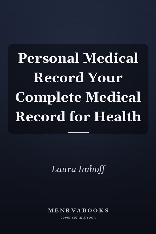 Personal Medical Record Your Complete Medical Record for Health