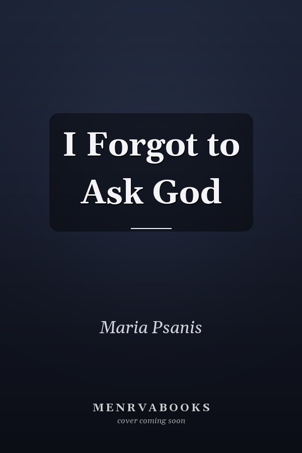 I Forgot to Ask God