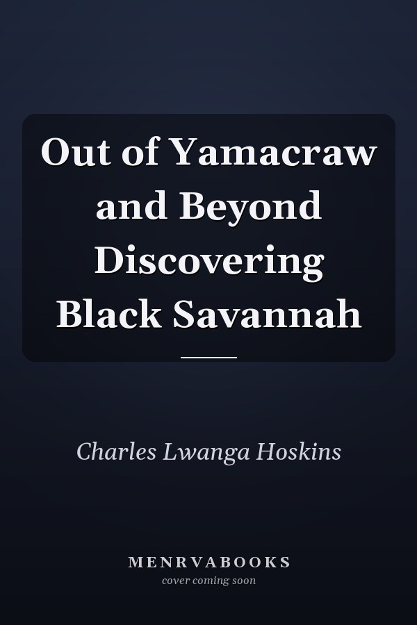 Out of Yamacraw and Beyond Discovering Black Savannah
