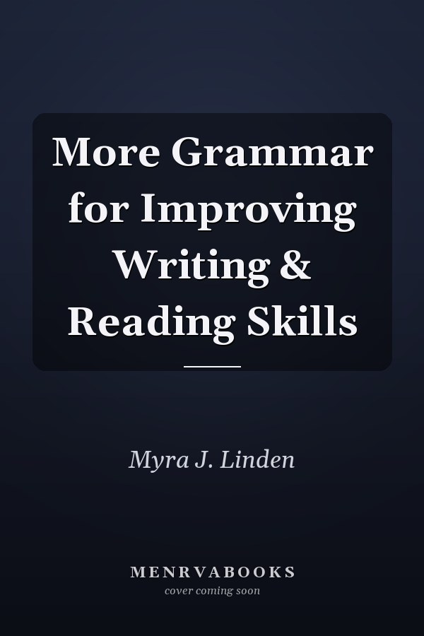 More Grammar for Improving Writing & Reading Skills