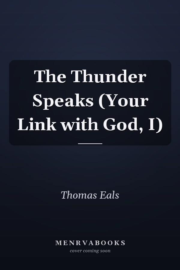 The Thunder Speaks (Your Link with God, I)