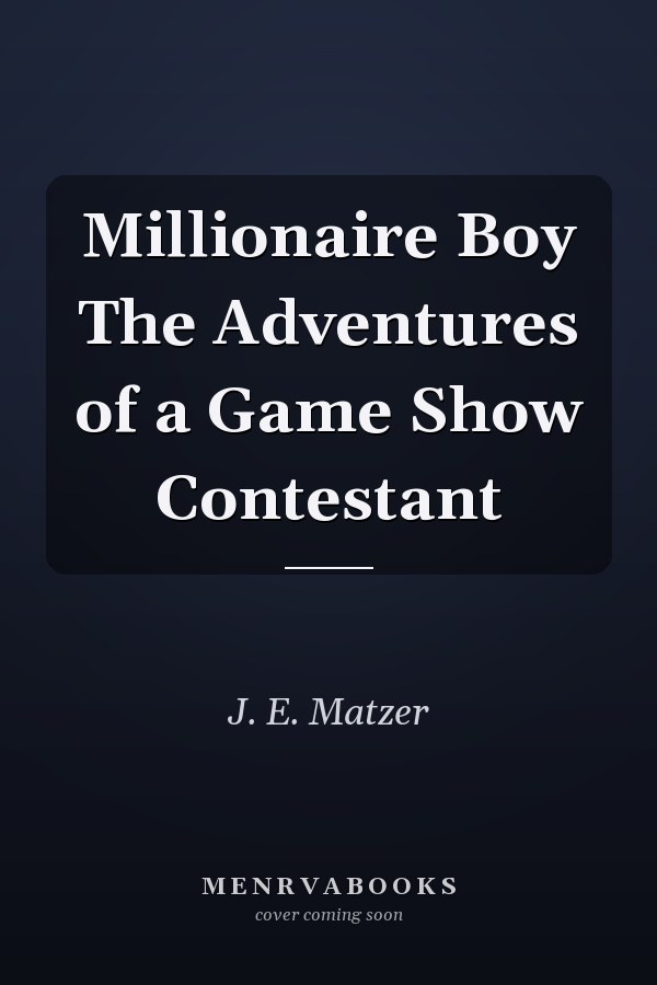 Millionaire Boy The Adventures of a Game Show Contestant
