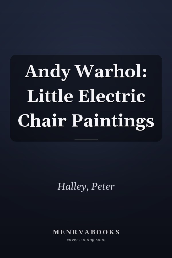 Andy Warhol: Little Electric Chair Paintings