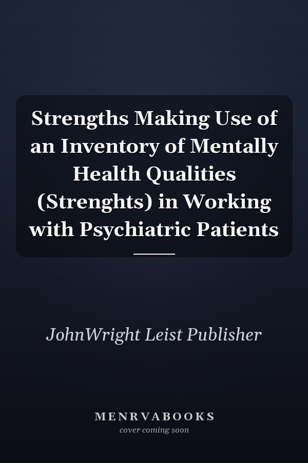 Strengths Making Use of an Inventory of Mentally Health Qualities (Strenghts) in Working with Psychiatric Patients