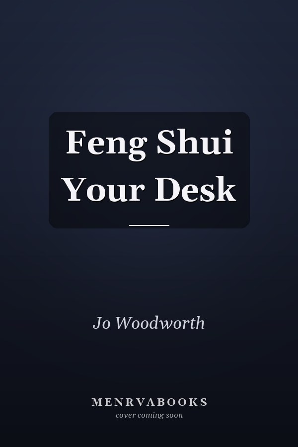 Feng Shui Your Desk