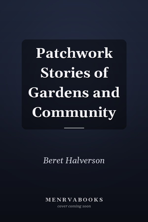 Patchwork Stories of Gardens and Community
