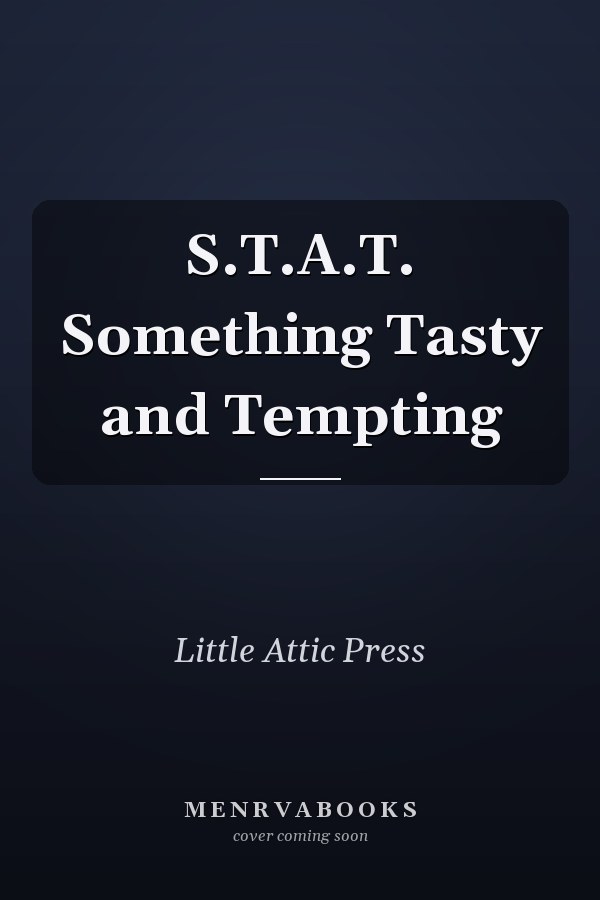 S.T.A.T. Something Tasty and Tempting