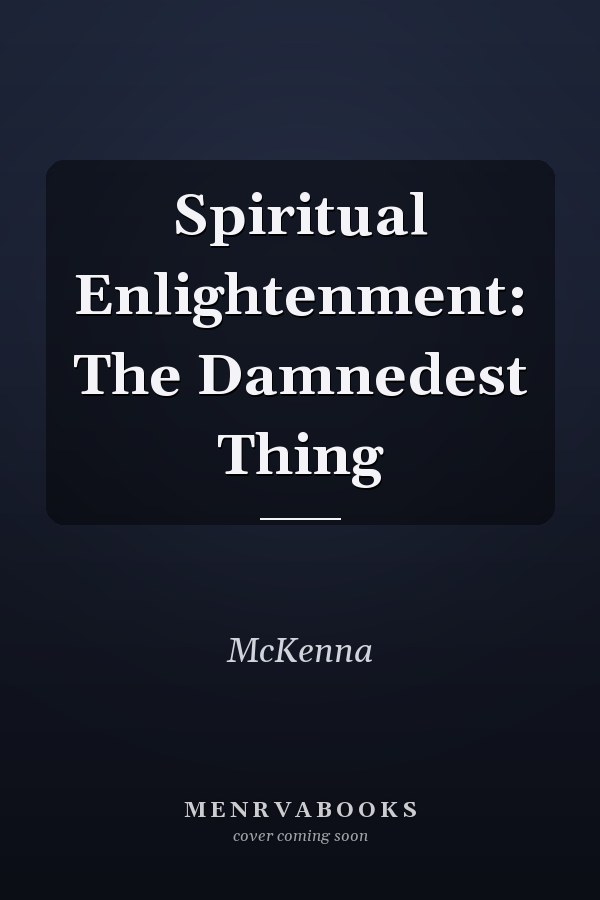 Spiritual Enlightenment: The Damnedest Thing