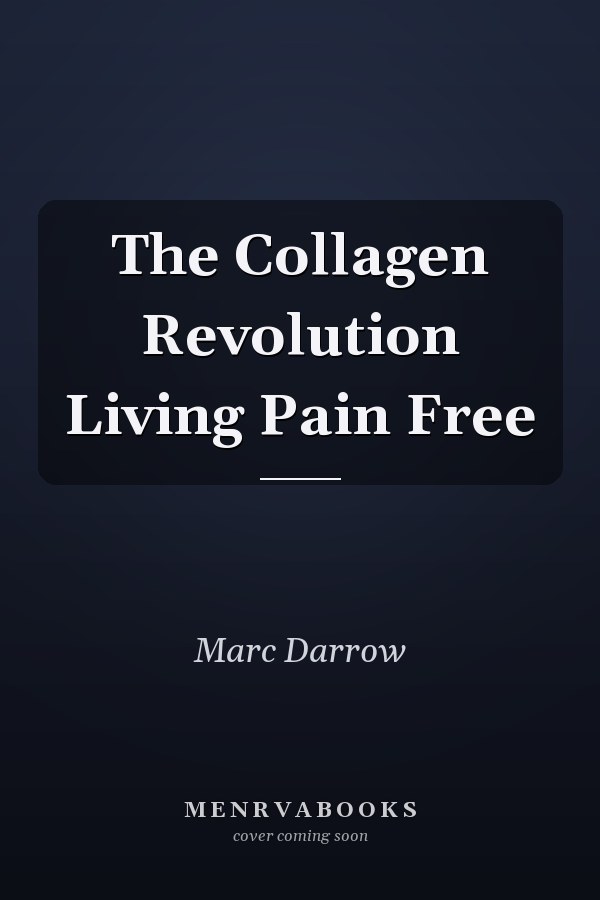 The Collagen Revolution Living Pain Free