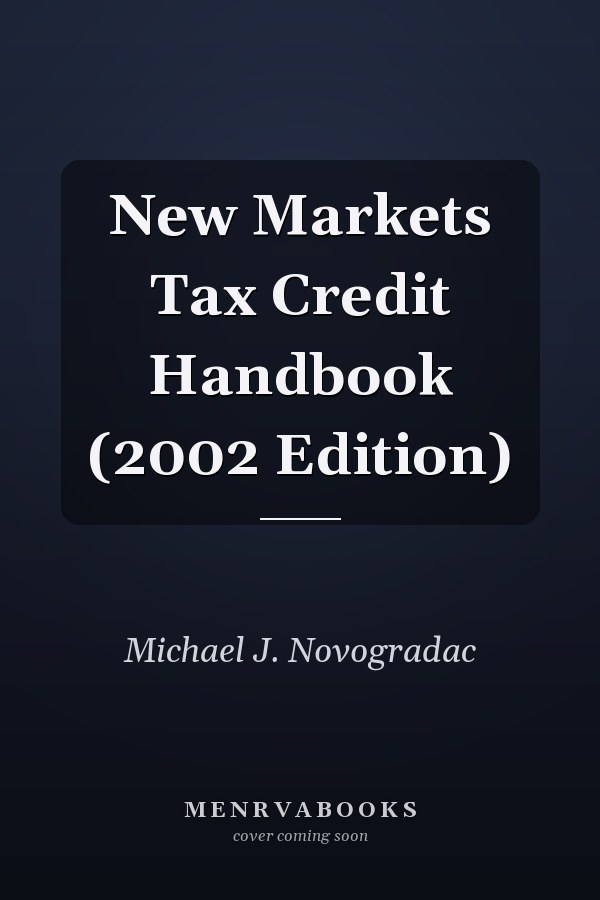 New Markets Tax Credit Handbook (2002 Edition)