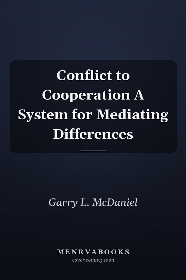 Conflict to Cooperation A System for Mediating Differences