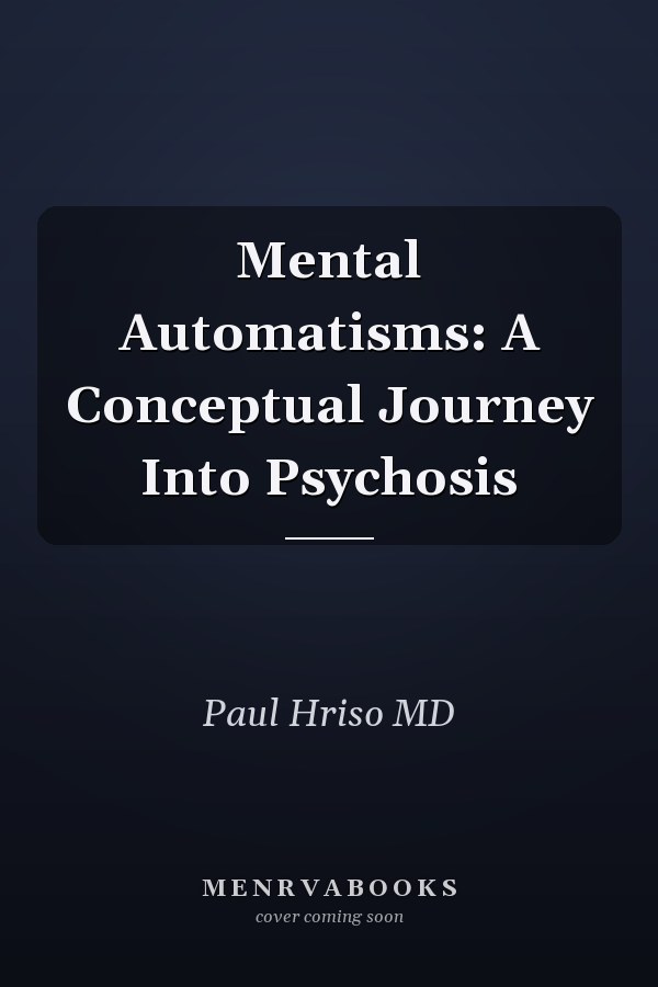 Mental Automatisms: A Conceptual Journey Into Psychosis