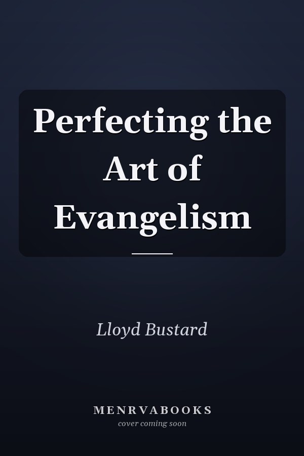 Perfecting the Art of Evangelism