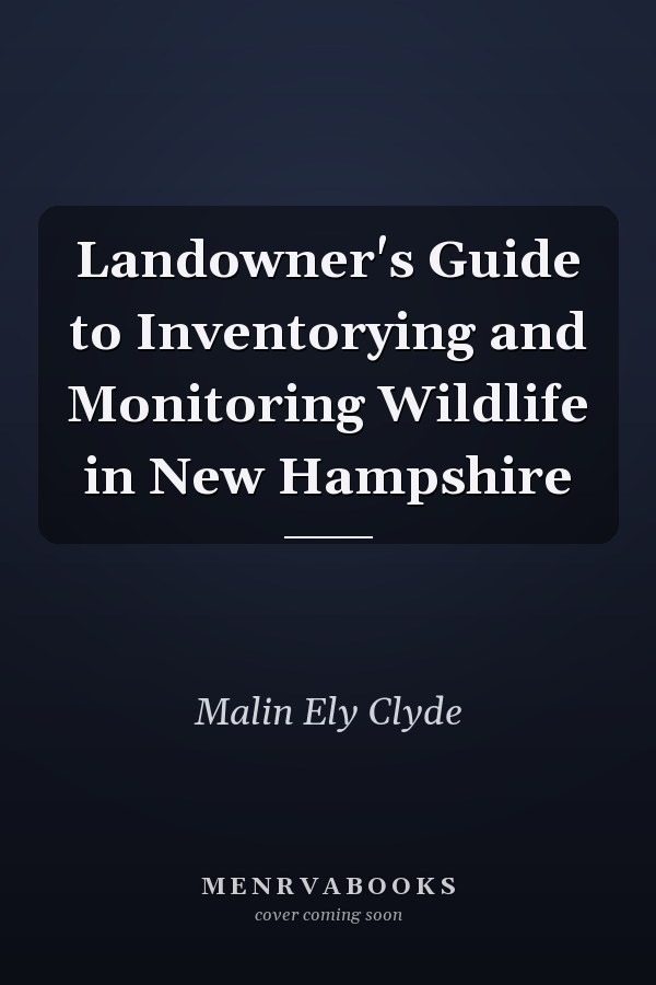 Landowner's Guide to Inventorying and Monitoring Wildlife in New Hampshire