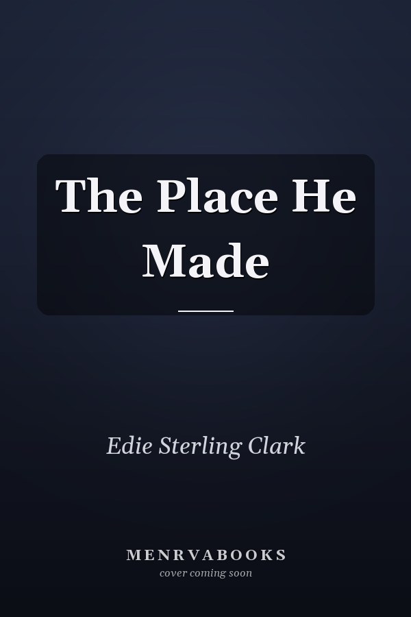 The Place He Made