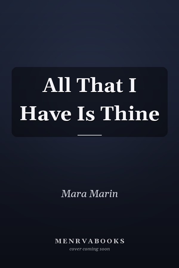 All That I Have Is Thine