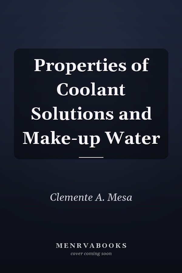 Properties of Coolant Solutions and Make-up Water