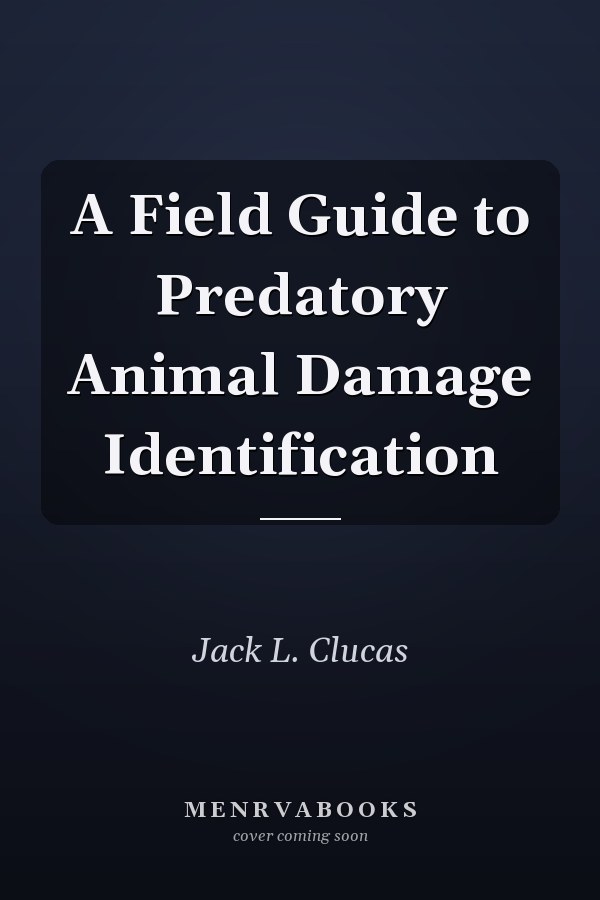A Field Guide to Predatory Animal Damage Identification