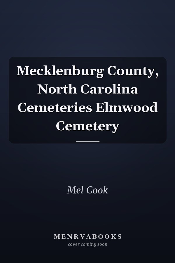 Mecklenburg County, North Carolina Cemeteries Elmwood Cemetery