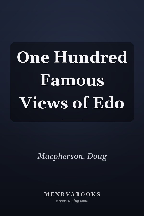 One Hundred Famous Views of Edo