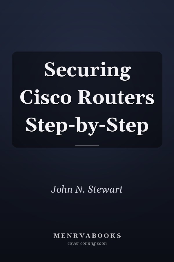 Securing Cisco Routers Step-by-Step