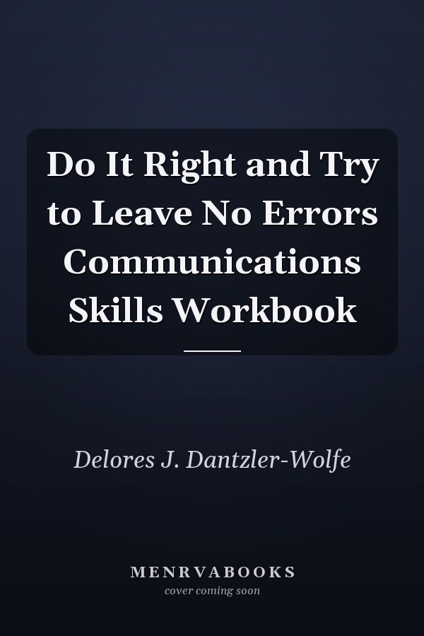 Do It Right and Try to Leave No Errors Communications Skills Workbook