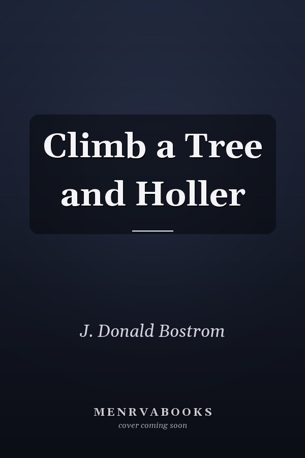 Climb a Tree and Holler