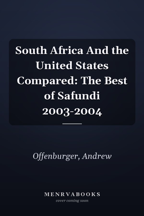 South Africa And the United States Compared: The Best of Safundi 2003-2004