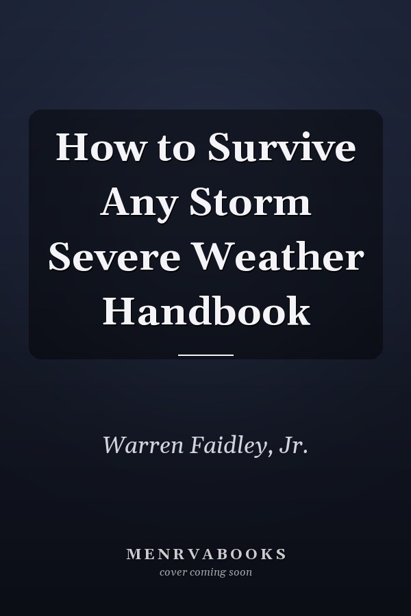 How to Survive Any Storm Severe Weather Handbook
