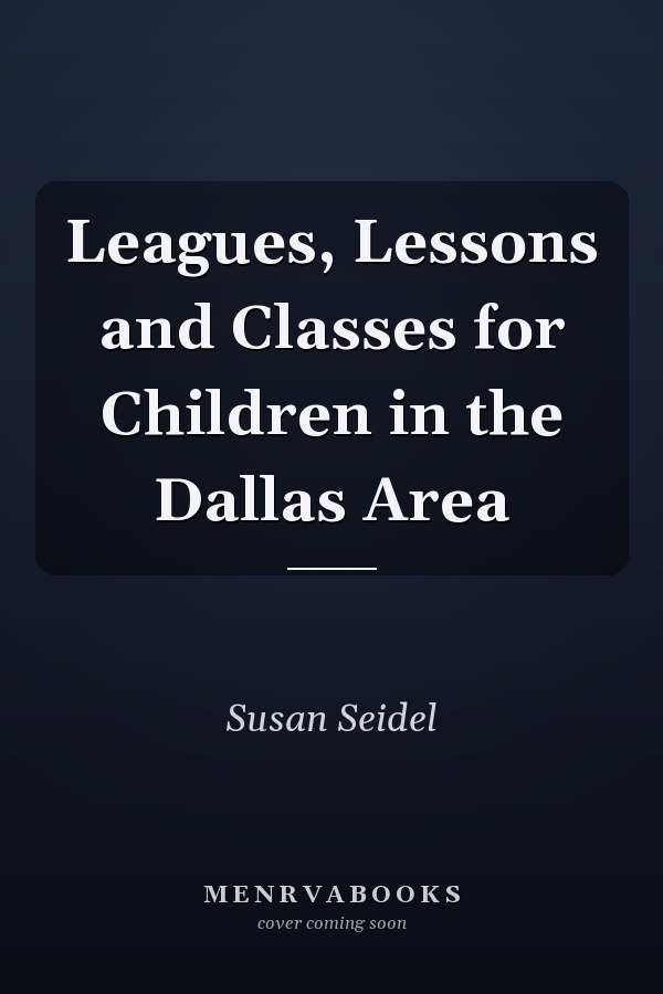 Leagues, Lessons and Classes for Children in the Dallas Area