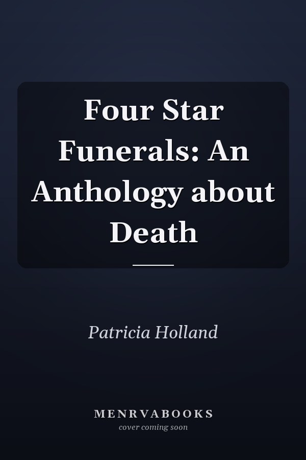 Four Star Funerals: An Anthology about Death