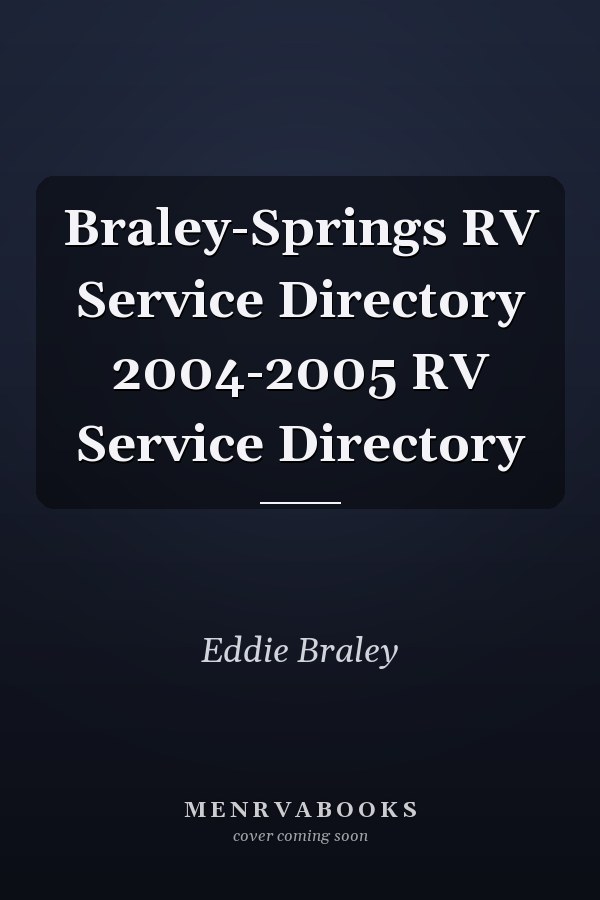 Braley-Springs RV Service Directory 2004-2005 RV Service Directory