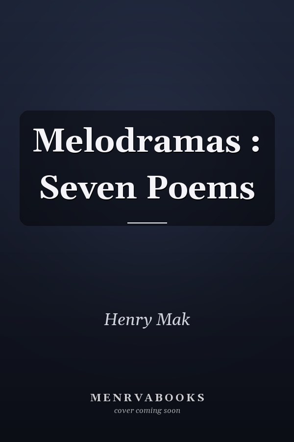 Melodramas : Seven Poems
