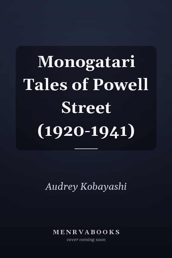 Monogatari Tales of Powell Street (1920-1941)