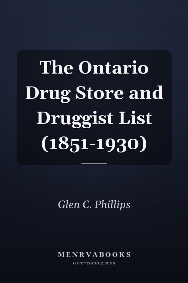 The Ontario Drug Store and Druggist List (1851-1930)