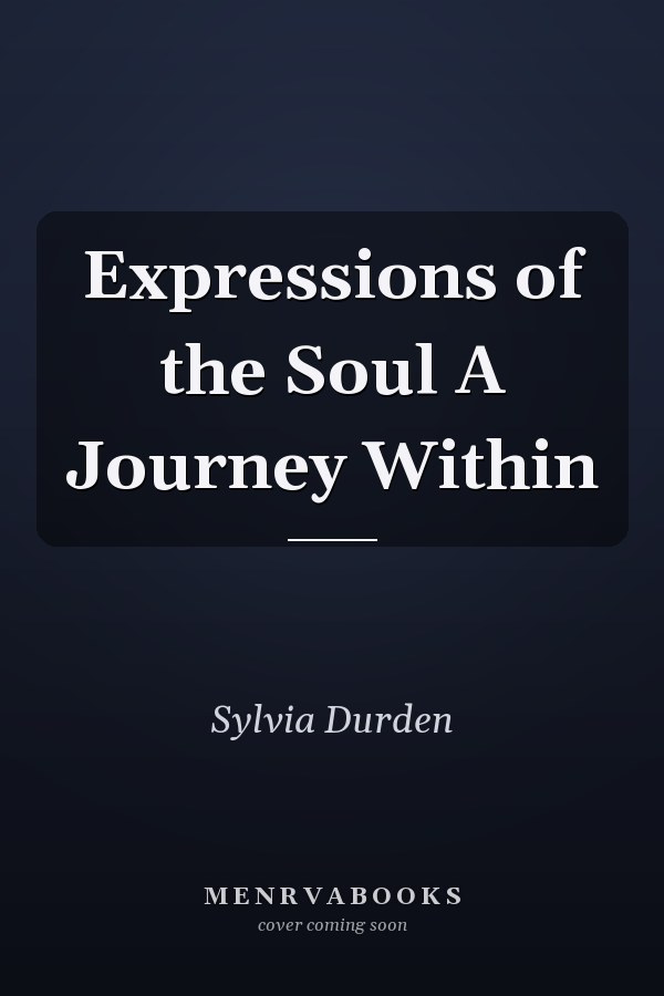 Expressions of the Soul A Journey Within