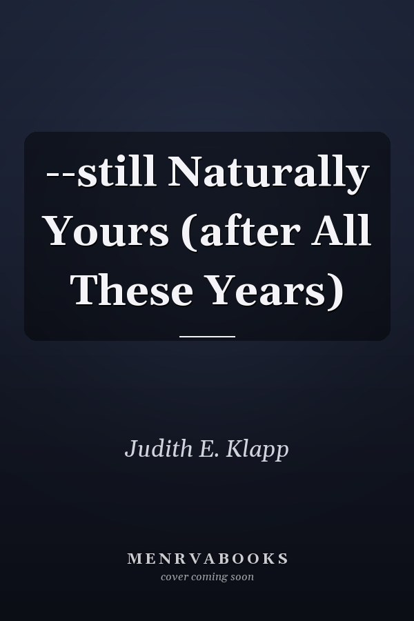 --still Naturally Yours (after All These Years)