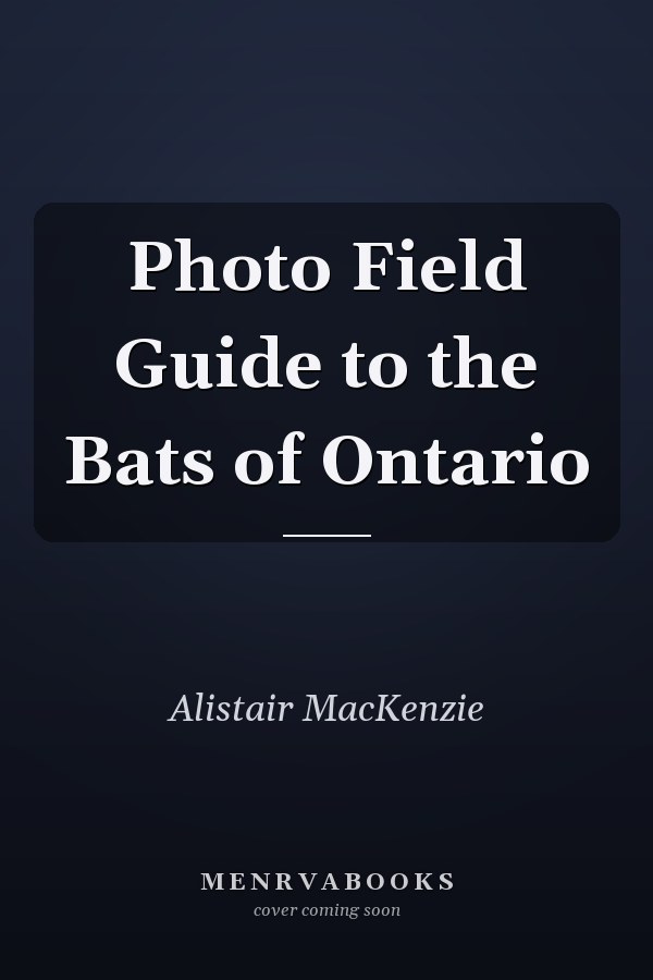 Photo Field Guide to the Bats of Ontario