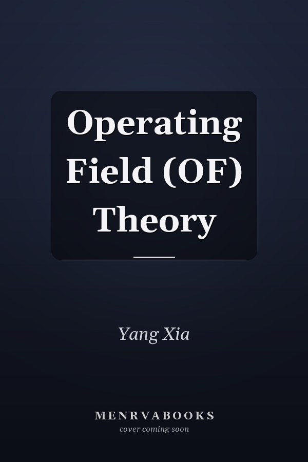 Operating Field (OF) Theory