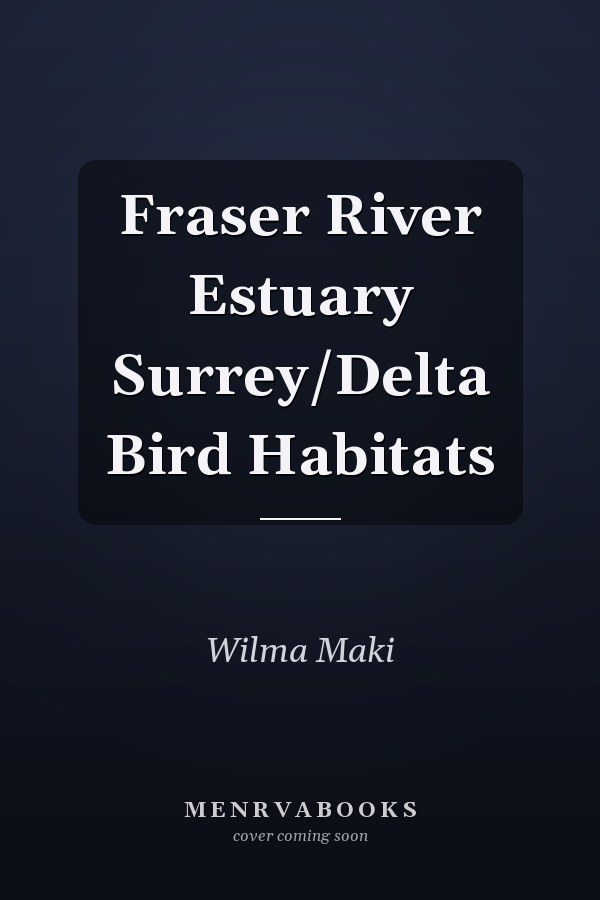 Fraser River Estuary Surrey/Delta Bird Habitats