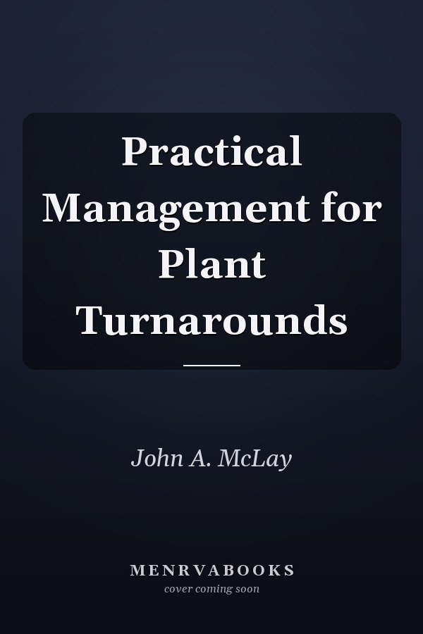 Practical Management for Plant Turnarounds