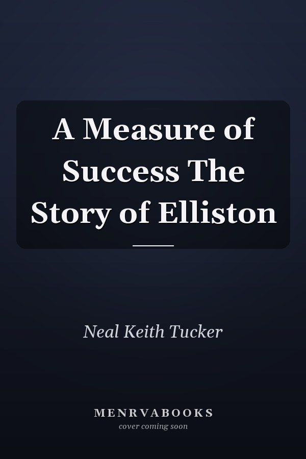 A Measure of Success The Story of Elliston