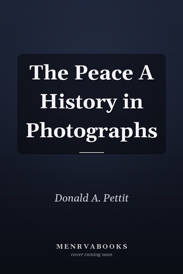 The Peace A History in Photographs