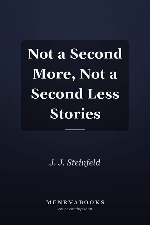 Not a Second More, Not a Second Less Stories