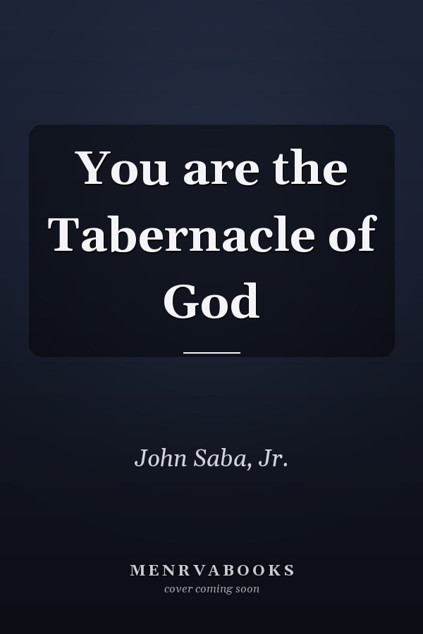 You are the Tabernacle of God