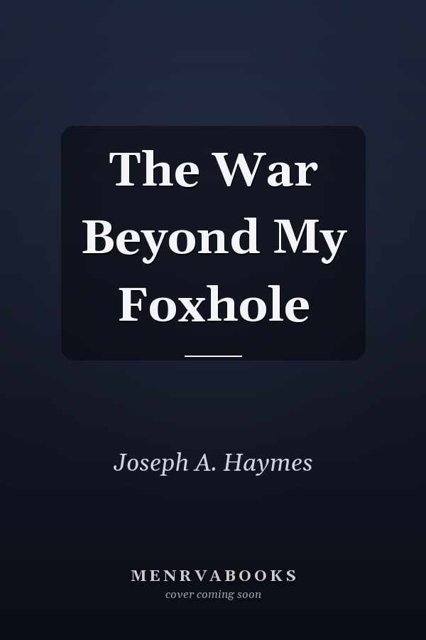 The War Beyond My Foxhole